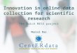 Innovation in online data collection for scientific research The Dutch MESS project Marcel Das
