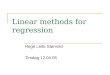 Linear methods for regression Hege Leite Størvold Tirsdag 12.04.05