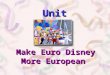 Make Euro Disney More European Unit 9 Stage 1: Warming-up Activities Stage 2: Reading-Centred Activities Stage 3: After-Reading Activities Stage 4: Listening-and-Speaking