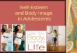 Self-Esteem and Body Image in Adolescents. Defining Self-Esteem Self-esteem Individual’s sense of his/her worth; extent to which a person values, approves