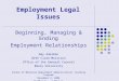 Employment Legal Issues Beginning, Managing & Ending Employment Relationships Amy Adelman Beth Clark-Morrison Office of the General Counsel Emory University