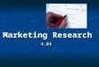 Marketing Research 4.04 Marketing Information Management How are decisions made to introduce new products and delete old ones? How are decisions made