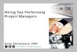 Hiring Top Performing Project Managers Brian Richardson, PMP