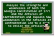 SS8H4a Analyze the strengths and weaknesses of both the Georgia Constitution of 1777 and the Articles of Confederation and explain how weaknesses in the