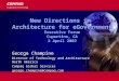 1 New Directions in Architecture for eGovernment Executive Forum Cupertino, CA 2 April 2002 George Champine Director of Technology and Architecture North