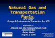 Natural Gas and Transportation Fuels Eric Cutter Energy & Environmental Economics, Inc. (E3) Presented to: Natural Gas and Transportation Fuels Subcommittee