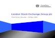 London Stock Exchange Group plc Preliminary Results – 16 May 2007