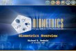 Biometrics Overview Richard D. Newbold 24 October 2008