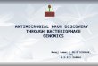 ANTIMICROBIAL DRUG DISCOVERY THROUGH BACTERIOPHAGE GENOMICS Manoj kumar ( Ph.D SCHOLAR, DM) N.D.R.I KARNAL