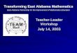 Teacher-Leader Workshop July 14, 2003 Transforming East Alabama Mathematics East Alabama Partnership for the Improvement of Mathematics Education