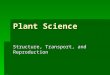 Plant Science Structure, Transport, and Reproduction