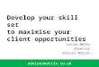 Advisermatrix.co.uk Develop your skill set to maximise your client opportunities Julian Wells Director Adviser Matrix