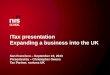 ITax presentation Expanding a business into the UK San Francisco – September 19, 2013 Presented by – Christopher Owens Tax Partner, nortons UK