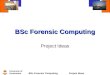 University of Sunderland BSc Forensic ComputingProject Ideas BSc Forensic Computing Project Ideas