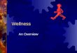 Wellness An Overview. Health Related Physical Fitness