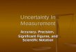 Uncertainty In Measurement Accuracy, Precision, Significant Figures, and Scientific Notation