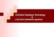 CSC2012 Database Technology & CSC2513 Database Systems