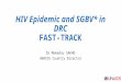 HIV Epidemic and SGBV* in DRC FAST-TRACK Dr Mamadou SAKHO UNAIDS Country Director