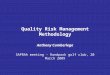 Quality Risk Management Methodology Anthony Cumberlege SAPRAA meeting - Randpark golf club, 20 March 2009