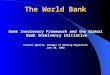 The World Bank Bank Insolvency Framework and the Global Bank Insolvency Initiative Ernesto Aguirre, Manager of Banking Regulation June 20, 2002
