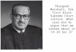 Thurgood Marshall, the first black Supreme Court Justice. What case did he argue that we talked about in Ch 29 Sec 3?
