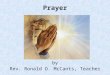Prayer by Rev. Ronald O. McCants, Teacher. Psalm 142:2 I pour out my complaints before the LORD and tell him all my troubles