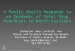 NC DHHS Injury and Violence Prevention Branch, 10/27/2005 1 A Public Health Response to an Epidemic of Fatal Drug Overdoses in North Carolina Catherine