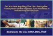 Do You See Anything That You Recognize: Teaching Novice Student Registered Nurse Anesthetists to Intubate Using the GlideScope Stephanie K. McHenry, CRNA,