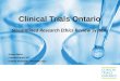 Clinical Trials Ontario Streamlined Research Ethics Review System Susan Marlin President and CEO CAREB NATIONAL MEETING 2015