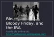 Bloody Sunday, Bloody Friday, and the IRA Available online at:  