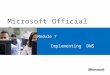 Microsoft ® Official Course Module 7 Implementing DNS