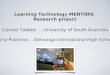 Learning Technology MENTORS Research project Carmel Taddeo...University of South Australia Harry Postema...Glenunga International High School