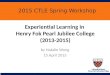 Experiential Learning in Henry Fok Pearl Jubilee College (2013-2015) by Natalie Wong 15 April 2015 2015 CTLE Spring Workshop