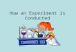 How an Experiment is Conducted. Identifying and Writing a Problem Statement The problem is the first step of the scientific method. Only one variable
