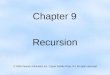 Chapter 9 Recursion © 2006 Pearson Education Inc., Upper Saddle River, NJ. All rights reserved
