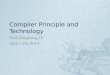 Compiler Principle and Technology Prof. Dongming LU April 11th, 2014