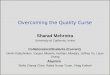 Overcoming the Quality Curse Sharad Mehrotra University of California, Irvine Collaborators/Students (Current) Dmitri Kalashnikov, Yasser Altowim, Hotham