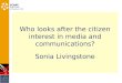 Who looks after the citizen interest in media and communications? Sonia Livingstone