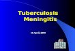 Tuberculosis Meningitis 10 April, 2009. Ⅰ Ⅰ overview  TBM is the most serious type in children with tuberculosis  TBM is an early primary complications