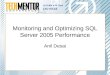 Monitoring and Optimizing SQL Server 2005 Performance Anil Desai