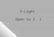 2-Light Open to 3. 1. Targets I can explain the complex theory of what light is. I can explain the complex theory of what light is. I can explain how