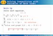 Holt Algebra 1 3-5 Solving Inequalities with Variables on Both Sides Warm Up Solve each equation. 1. 2x = 7x + 15 2. 5. Solve and graph 5(2 – b) > 5 2