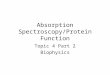 Absorption Spectroscopy/Protein Function Topic 4 Part 2 Biophysics