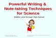 Powerful Writing & Note-taking Techniques for Science Middle Level through High School Strategic Science Teaching © 2012Used with Permission from the Los