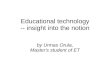 Educational technology -- insight into the notion by Urmas Orula, Master's student of ET