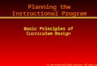 (c) 2007 McGraw-Hill Higher Education. All rights reserved. Planning the Instructional Program Basic Principles of Curriculum Design