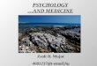 PSYCHOLOGY …AND MEDICINE Zsolt B. Major 4081237@t-email.hu