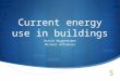 Current energy use in buildings Gerold Muggenhumer Michael Hoflehner