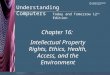 Today and Tomorrow 12 th Edition Understanding Computers Chapter 16: Intellectual Property Rights, Ethics, Health, Access, and the Environment