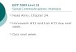 EET 2261 Unit 11 Serial Communications Interface  Read Almy, Chapter 24.  Homework #11 and Lab #11 due next week.  Quiz next week